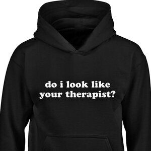 New Do I Look Like Your Therapist? Black Hoodie Fleece Sweatshirt